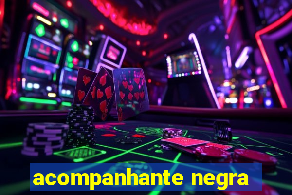 acompanhante negra