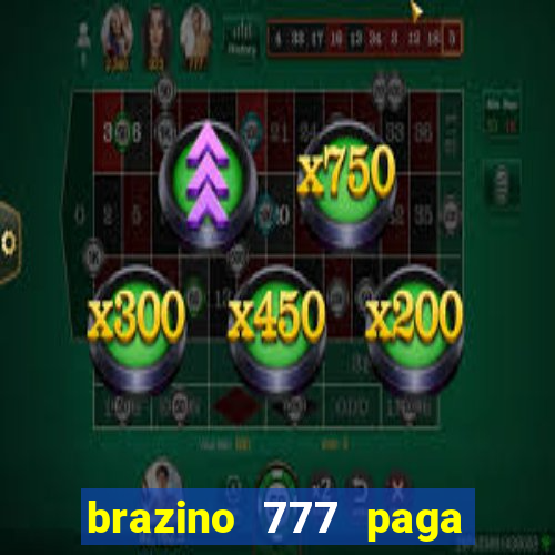 brazino 777 paga de verdade