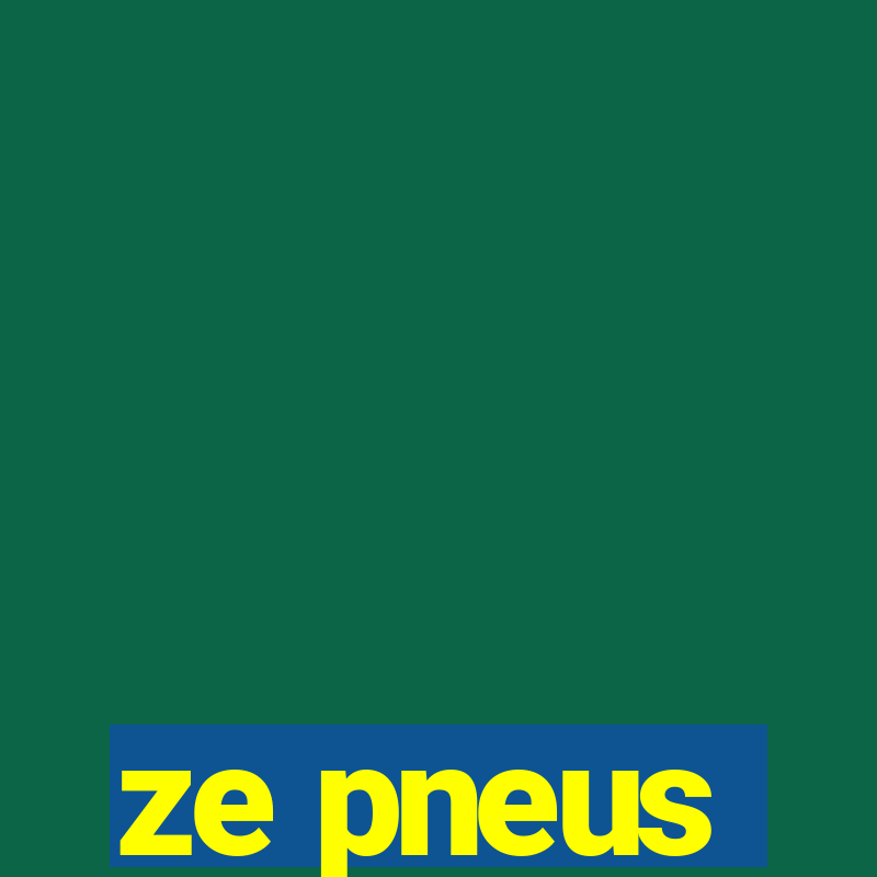 ze pneus