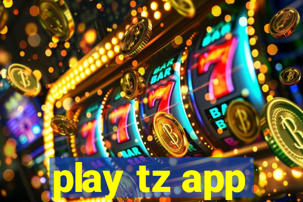 play tz app