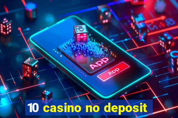 10 casino no deposit