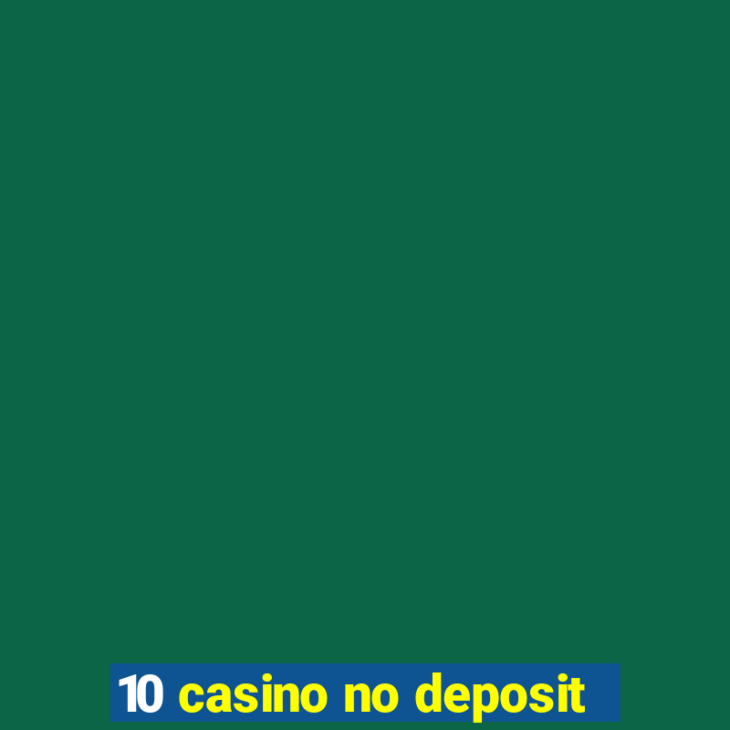 10 casino no deposit