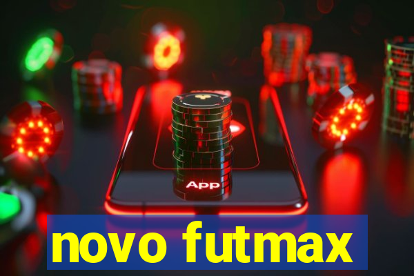 novo futmax