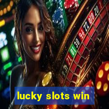 lucky slots win