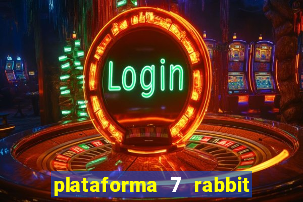 plataforma 7 rabbit paga mesmo