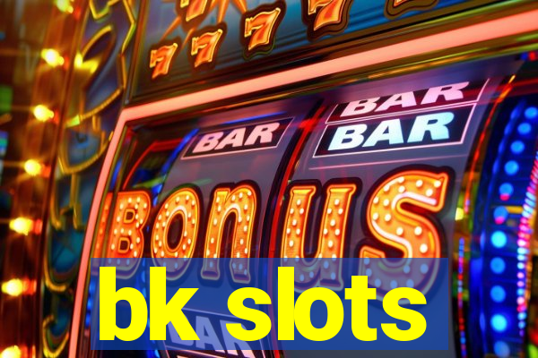 bk slots