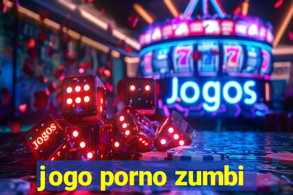 jogo porno zumbi