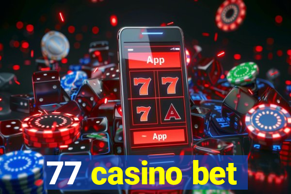 77 casino bet