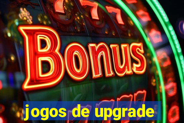 jogos de upgrade