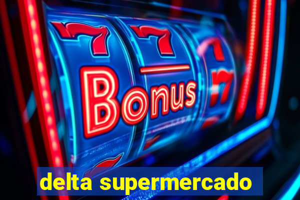 delta supermercado