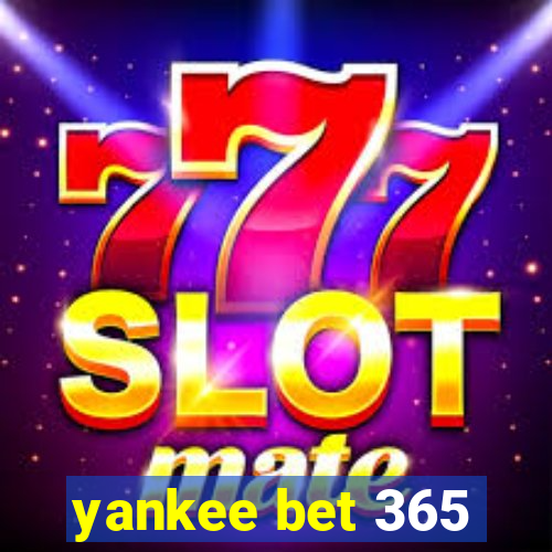 yankee bet 365