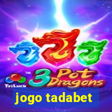 jogo tadabet