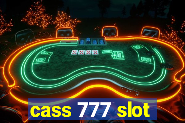 cass 777 slot