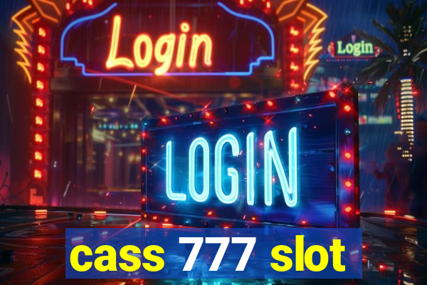 cass 777 slot