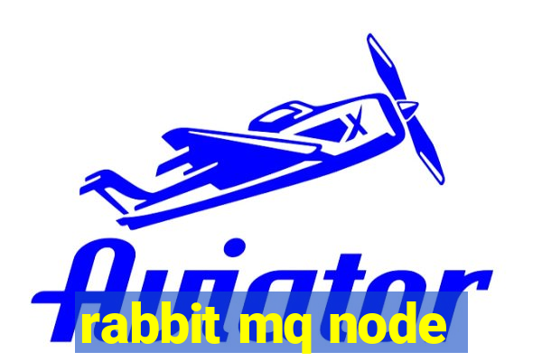 rabbit mq node