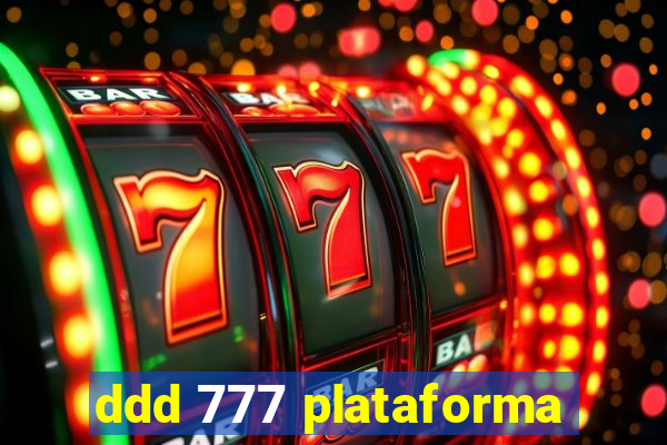 ddd 777 plataforma