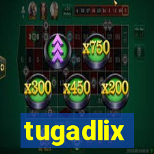 tugadlix