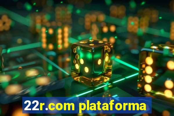 22r.com plataforma