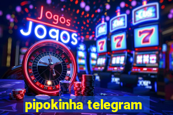 pipokinha telegram