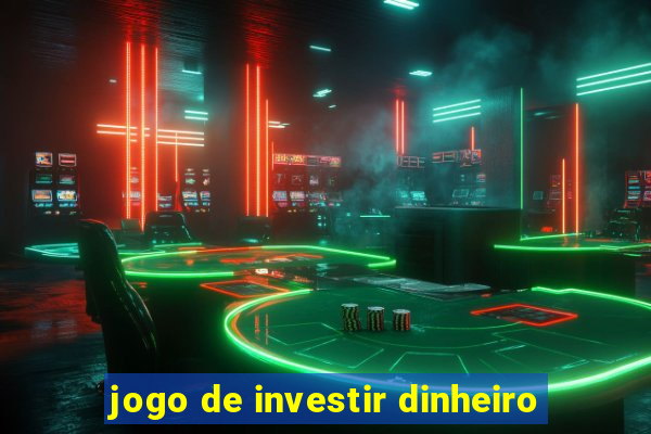 jogo de investir dinheiro