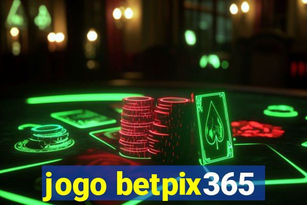 jogo betpix365