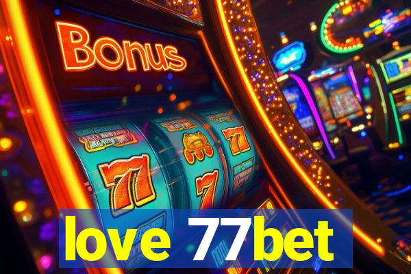 love 77bet