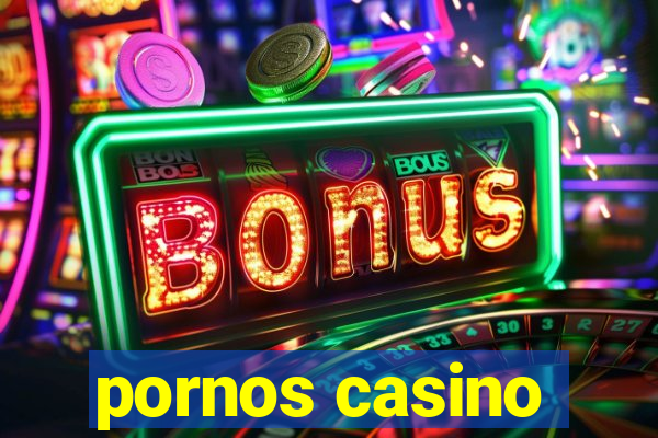 pornos casino