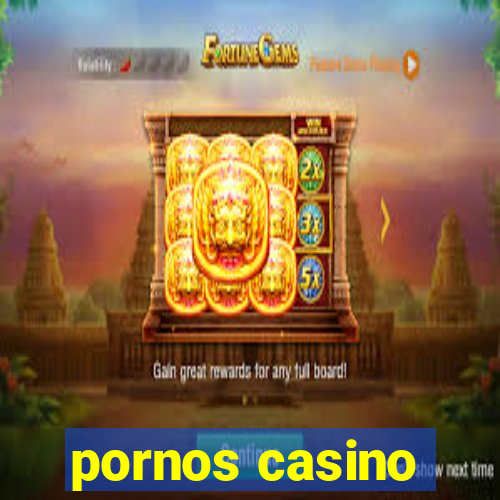 pornos casino