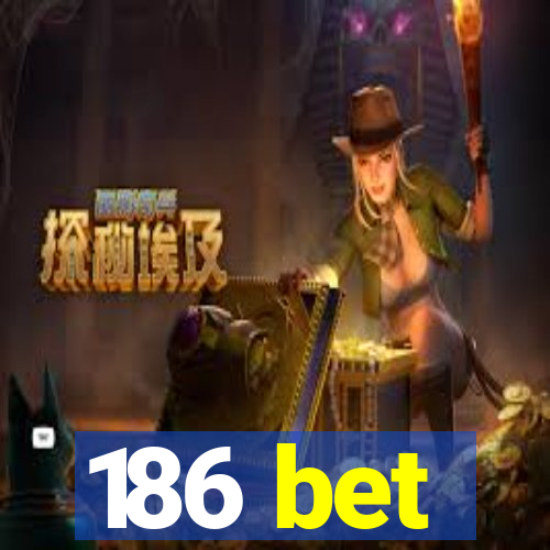 186 bet