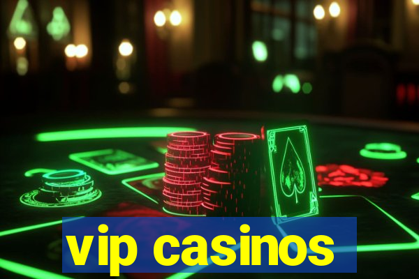 vip casinos