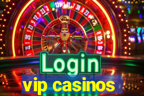 vip casinos