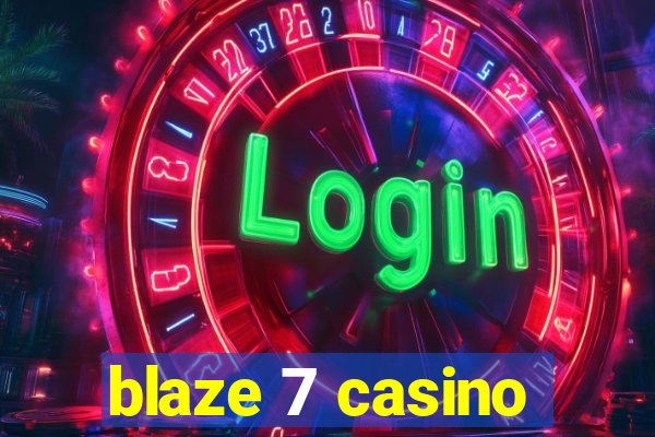 blaze 7 casino