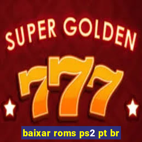 baixar roms ps2 pt br