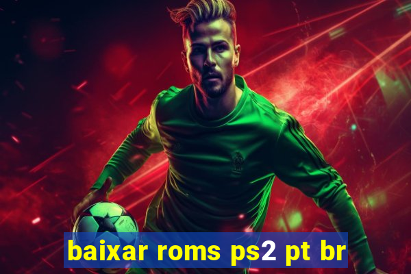 baixar roms ps2 pt br