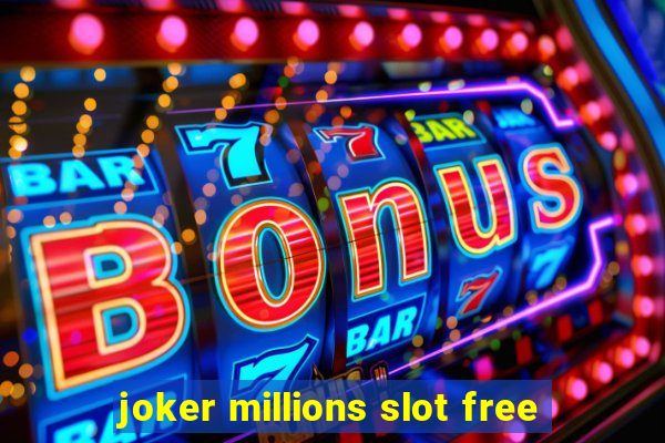 joker millions slot free