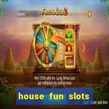 house fun slots free coins