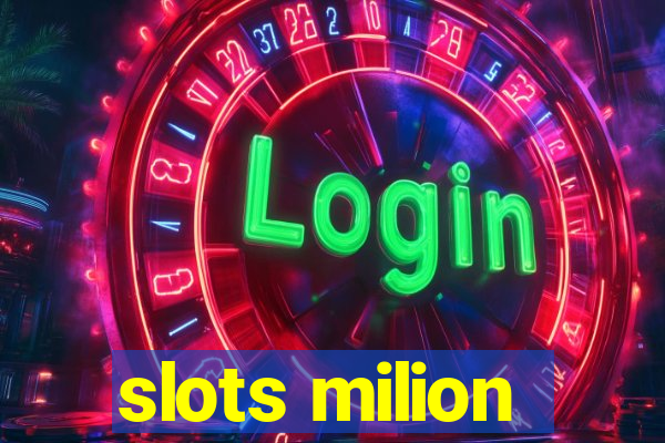 slots milion