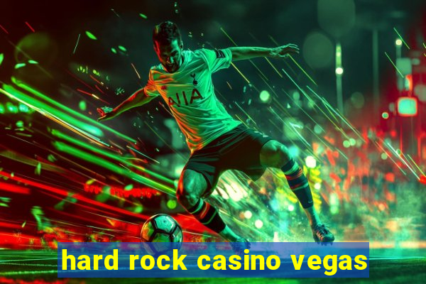 hard rock casino vegas