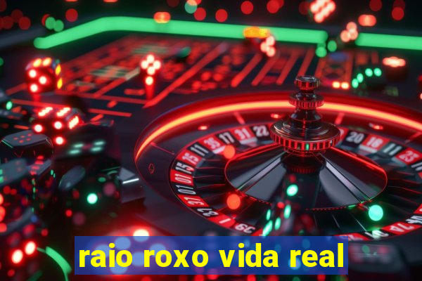 raio roxo vida real