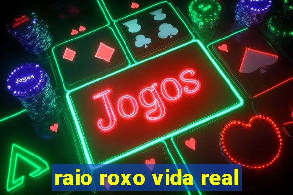 raio roxo vida real