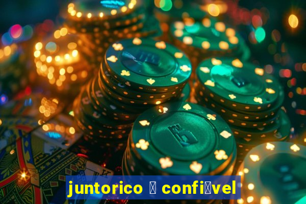 juntorico 茅 confi谩vel