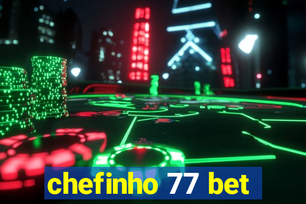 chefinho 77 bet