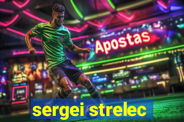 sergei strelec