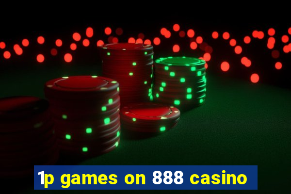 1p games on 888 casino