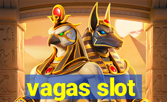 vagas slot