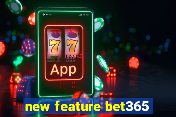 new feature bet365