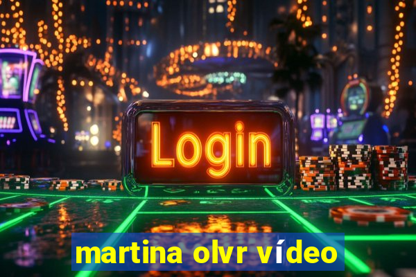 martina olvr vídeo