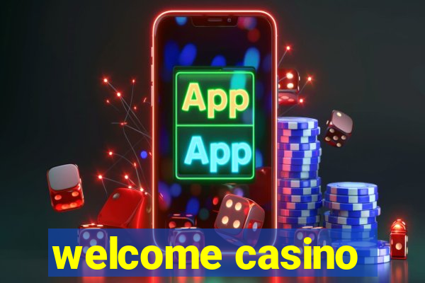 welcome casino