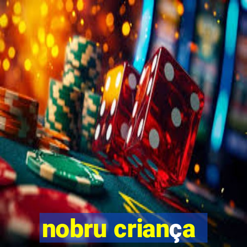 nobru criança