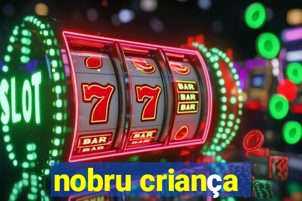 nobru criança